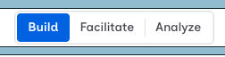 Build Facilitate Analyze Toggle
